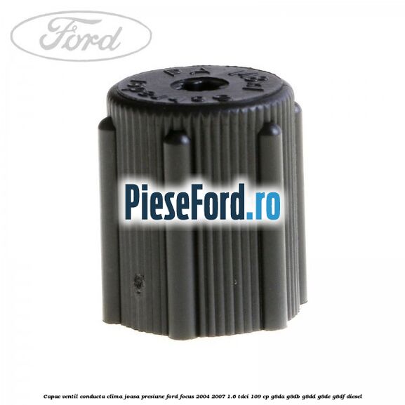 Capac ventil conducta clima joasa presiune Ford Focus 2004-2007 1.6 TDCi 109 cp Capac ventil conducta clima joasa presiune Ford Focus 2004-2007 1.6 TDCi 109 cp G8DA, G8DB, G8DD, G8DE, G8DF diesel