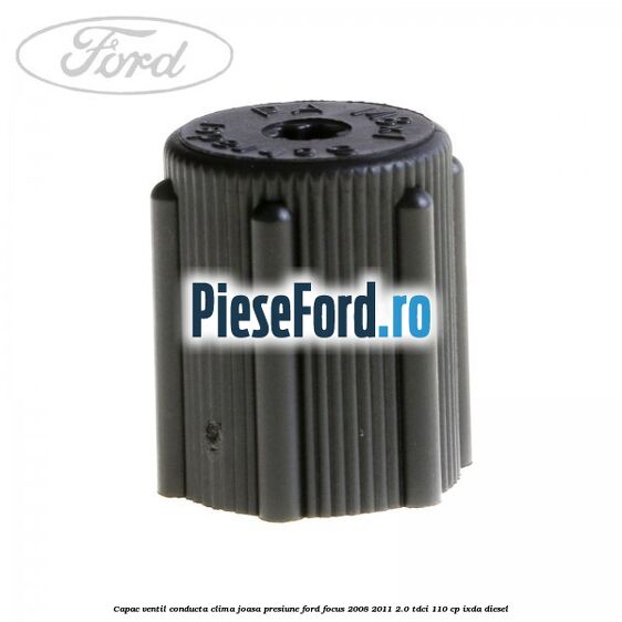Capac ventil conducta clima joasa presiune Ford Focus 2008-2011 2.0 TDCi 110 cp IXDA diesel