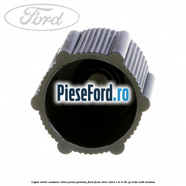 Capac ventil conducta clima joasa presiune Ford Focus 2011-2014 1.6 Ti 85 cp Capac ventil conducta clima joasa presiune Ford Focus 2011-2014 1.6 Ti 85 cp XTDA, XTDB benzina