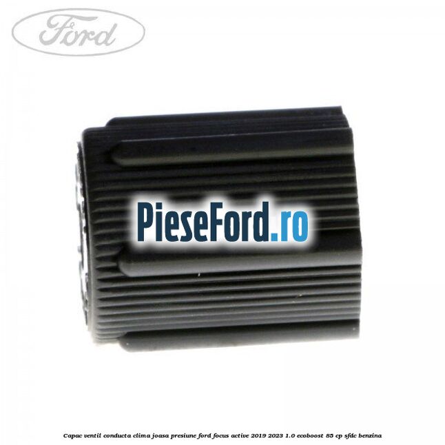 Capac ventil conducta clima joasa presiune Ford Focus Active 2019-2023 1.0 EcoBoost 85 cp SFDC benzina