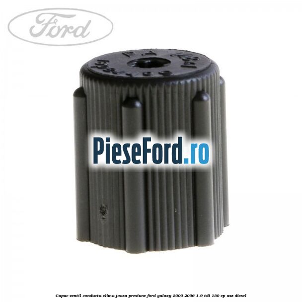 Capac ventil conducta clima joasa presiune Ford Galaxy 2000-2006 1.9 TDI 130 cp Capac ventil conducta clima joasa presiune Ford Galaxy 2000-2006 1.9 TDI 130 cp ASZ diesel