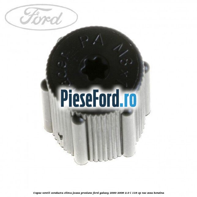 Capac ventil conducta clima joasa presiune Ford Galaxy 2000-2006 2.0 i 116 cp NSE, ZVSA benzina