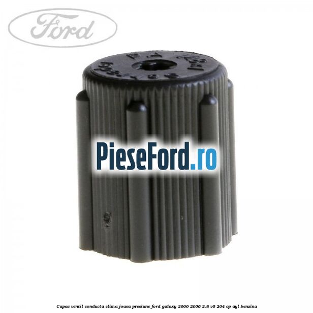 Capac ventil conducta clima joasa presiune Ford Galaxy 2000-2006 2.8 V6 204 cp Capac ventil conducta clima joasa presiune Ford Galaxy 2000-2006 2.8 V6 204 cp AYL benzina