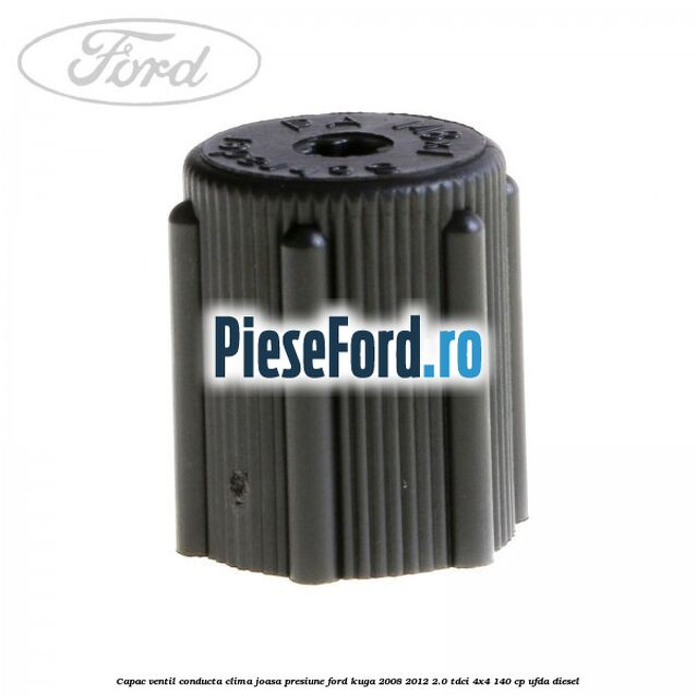 Capac ventil conducta clima joasa presiune Ford Kuga 2008-2012 2.0 TDCI 4x4 140 cp Capac ventil conducta clima joasa presiune Ford Kuga 2008-2012 2.0 TDCI 4x4 140 cp UFDA diesel