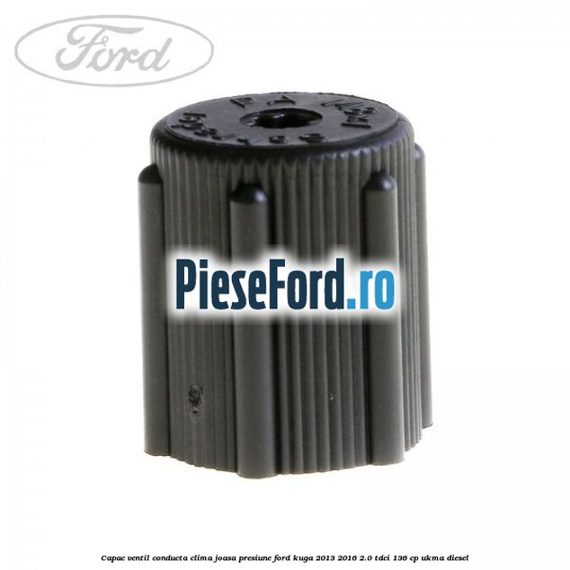Capac ventil conducta clima joasa presiune Ford Kuga 2013-2016 2.0 TDCi 136 cp UKMA diesel