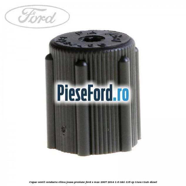 Capac ventil conducta clima joasa presiune Ford S-Max 2007-2014 1.6 TDCi 115 cp T1WA, T1WB diesel