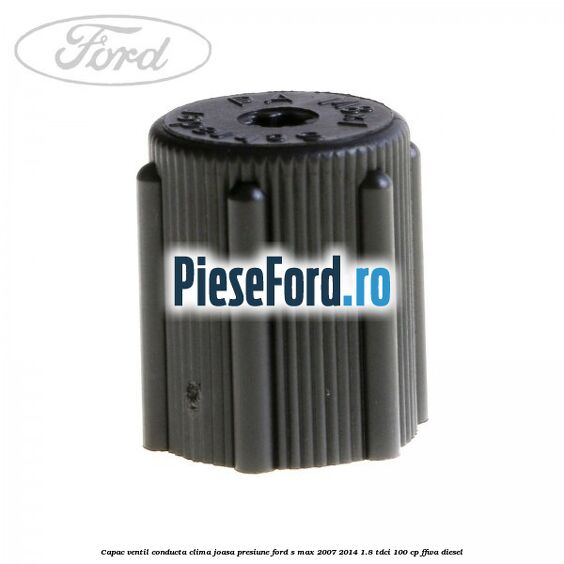 Capac ventil conducta clima joasa presiune Ford S-Max 2007-2014 1.8 TDCi 100 cp Capac ventil conducta clima joasa presiune Ford S-Max 2007-2014 1.8 TDCi 100 cp FFWA diesel