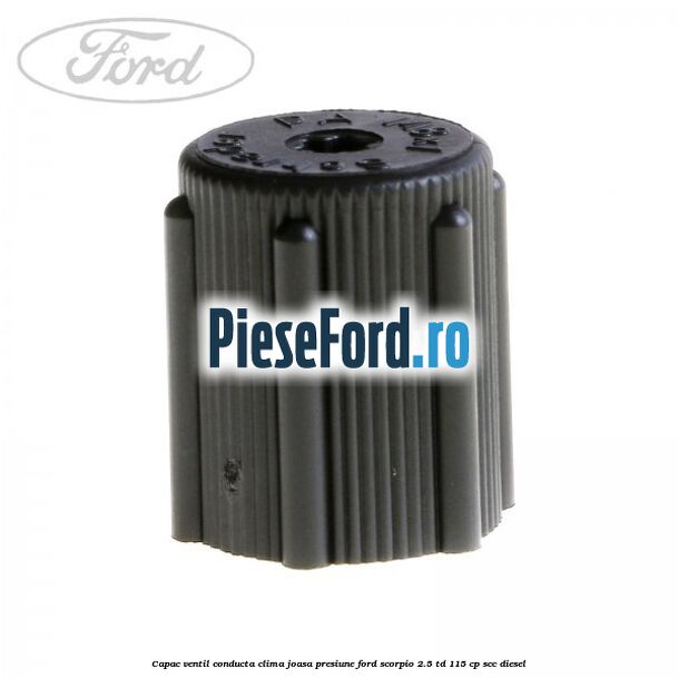 Capac ventil conducta clima joasa presiune Ford Scorpio 2.5 TD 115 cp SCC diesel