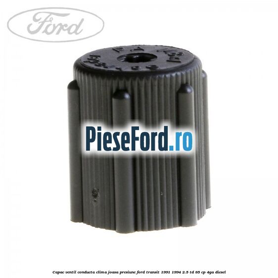 Capac ventil conducta clima joasa presiune Ford Transit 1991-1994 2.5 TD 85 cp Capac ventil conducta clima joasa presiune Ford Transit 1991-1994 2.5 TD 85 cp 4GA diesel