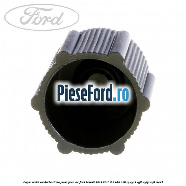 Capac ventil conducta clima joasa presiune Ford Transit 2014-2018 2.2 TDCi 125 cp CY14, CYF5, CYFG, USF6 diesel