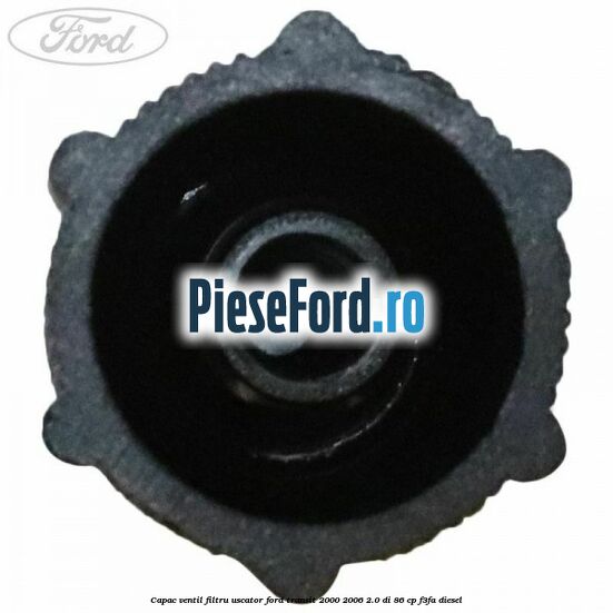 Capac ventil filtru uscator Ford Transit 2000-2006 2.0 DI 86 cp F3FA diesel