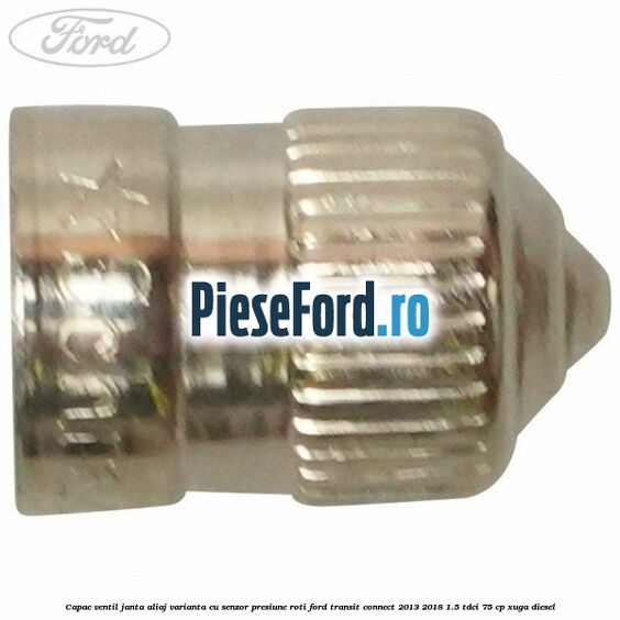 Capac ventil janta aliaj, varianta cu senzor presiune roti Ford Transit Connect 2013-2018 1.5 TDCi 75 cp XUGA diesel