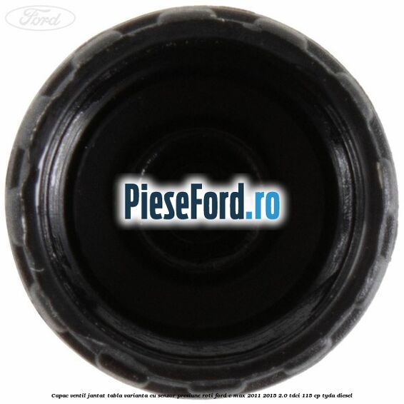 Capac ventil jantat tabla, varianta cu senzor presiune roti Ford C-Max 2011-2015 2.0 TDCi 115 cp TYDA diesel