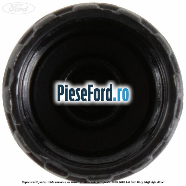 Capac ventil jantat tabla, varianta cu senzor presiune roti Ford Fiesta 2008-2012 1.6 TDCi 75 cp HHJF, UBJA diesel