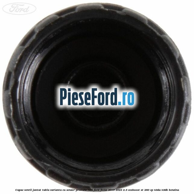 Capac ventil jantat tabla, varianta cu senzor presiune roti Ford Focus 2019-2023 2.3 EcoBoost ST 280 cp Capac ventil jantat tabla, varianta cu senzor presiune roti Ford Focus 2019-2023 2.3 EcoBoost ST 280 cp N3DA, N3DB benzina