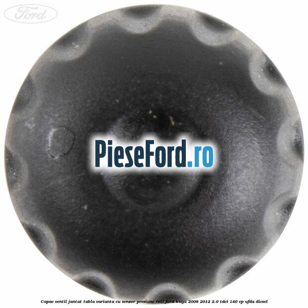 Capac ventil jantat tabla, varianta cu senzor presiune roti Ford Kuga 2008-2012 2.0 TDCI 140 cp Capac ventil jantat tabla, varianta cu senzor presiune roti Ford Kuga 2008-2012 2.0 TDCI 140 cp UFDA diesel