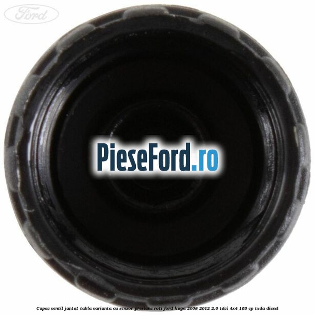 Capac ventil jantat tabla, varianta cu senzor presiune roti Ford Kuga 2008-2012 2.0 TDCI 4x4 163 cp TXDA diesel