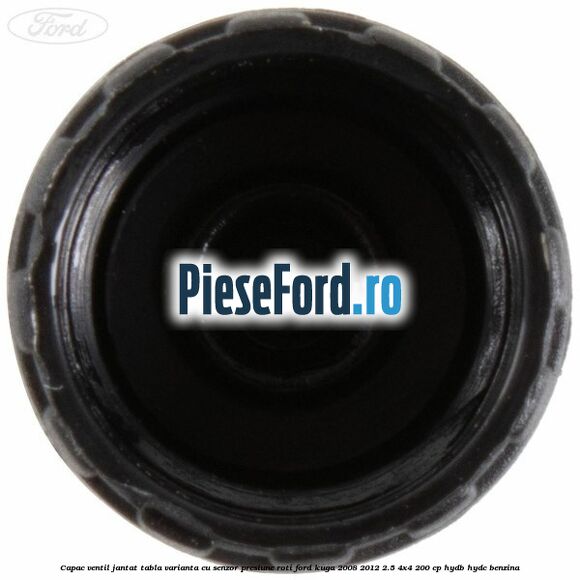 Capac ventil jantat tabla, varianta cu senzor presiune roti Ford Kuga 2008-2012 2.5 4x4 200 cp HYDB, HYDC benzina