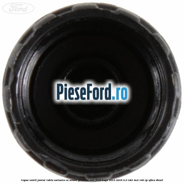 Capac ventil jantat tabla, varianta cu senzor presiune roti Ford Kuga 2013-2016 2.0 TDCi 4x4 140 cp UFMA diesel