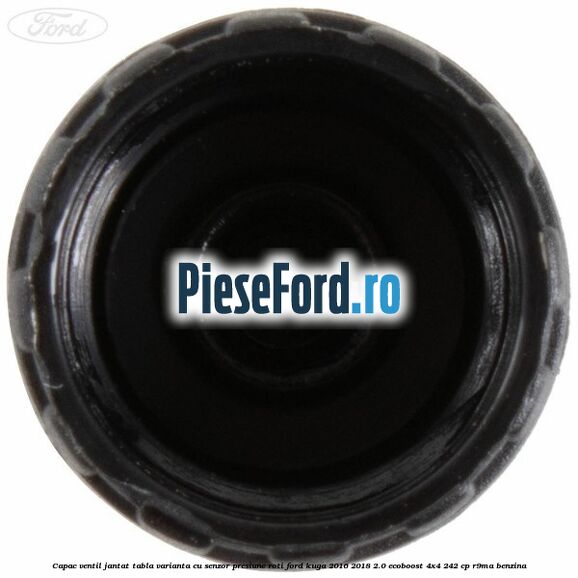 Capac ventil jantat tabla, varianta cu senzor presiune roti Ford Kuga 2016-2018 2.0 EcoBoost 4x4 242 cp R9MA benzina