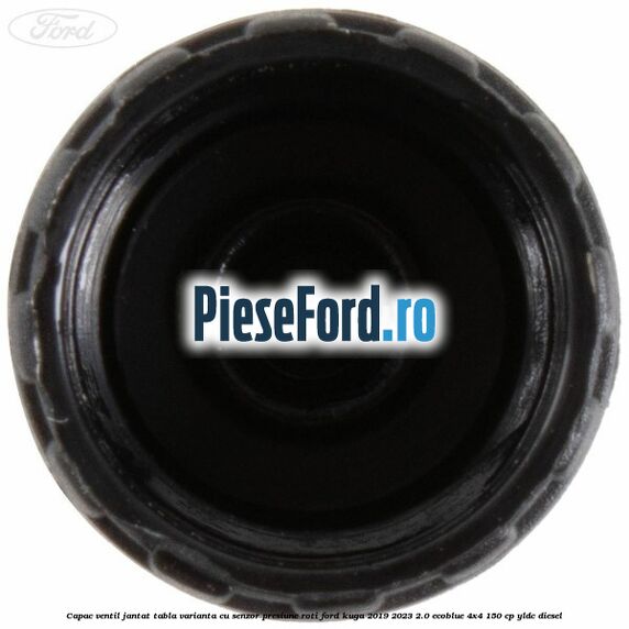 Capac ventil jantat tabla, varianta cu senzor presiune roti Ford Kuga 2019-2023 2.0 EcoBlue 4x4 150 cp YLDC diesel