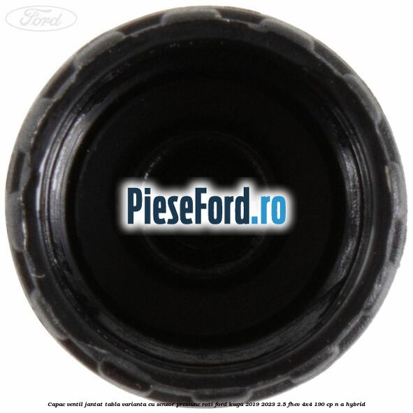 Capac ventil jantat tabla, varianta cu senzor presiune roti Ford Kuga 2019-2023 2.5 FHEV 4x4 190 cp n/a hybrid