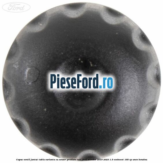 Capac ventil jantat tabla, varianta cu senzor presiune roti Ford Mondeo 2019-2023 1.5 EcoBoost 165 cp UNCN benzina