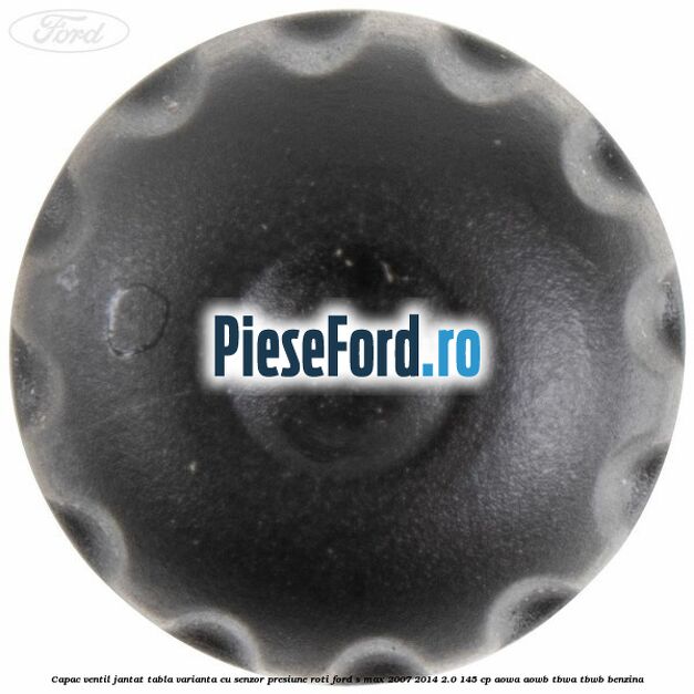 Capac ventil jantat tabla, varianta cu senzor presiune roti Ford S-Max 2007-2014 2.0 145 cp AOWA, AOWB, TBWA, TBWB benzina