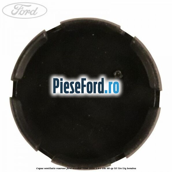 Capac ventilatie rezervor Ford Mondeo 1996-2000 1.6 i 16V 95 cp Capac ventilatie rezervor Ford Mondeo 1996-2000 1.6 i 16V 95 cp L1L, L1N, L1Q benzina