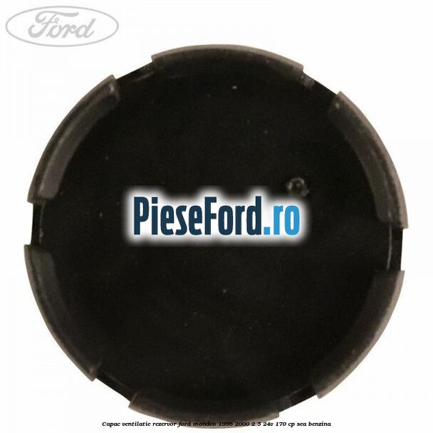 Capac ventilatie rezervor Ford Mondeo 1996-2000 2.5 24V 170 cp SEA benzina