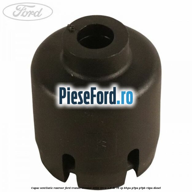 Capac ventilatie rezervor Ford Transit Connect 2002-2014 1.8 Di 75 cp BHPA, P7PA, P7PB, R2PA diesel
