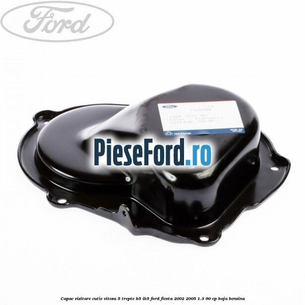 Capac vizitare cutie viteza 5 trepte B5/IB5 Ford Fiesta 2002-2005 1.3 60 cp BAJA benzina