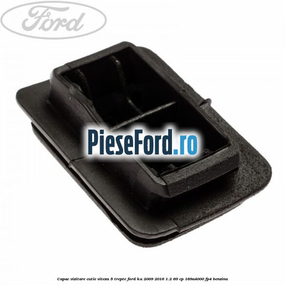 Capac vizitare cutie viteza 5 trepte Ford Ka 2009-2016 1.2 69 cp 169A4000, FP4 benzina