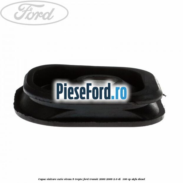 Capac vizitare cutie viteza 5 trepte Ford Transit 2000-2006 2.0 DI  100 cp ABFA diesel
