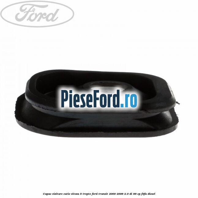 Capac vizitare cutie viteza 5 trepte Ford Transit 2000-2006 2.0 DI 86 cp F3FA diesel