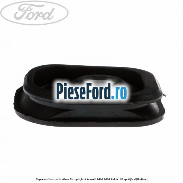 Capac vizitare cutie viteza 5 trepte Ford Transit 2000-2006 2.4 DI  90 cp D2FA, D2FB diesel