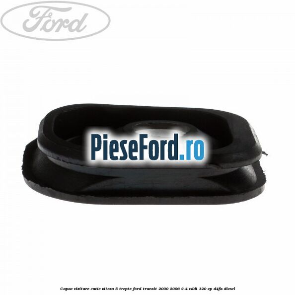 Capac vizitare cutie viteza 5 trepte Ford Transit 2000-2006 2.4 TDdi 120 cp D4FA diesel