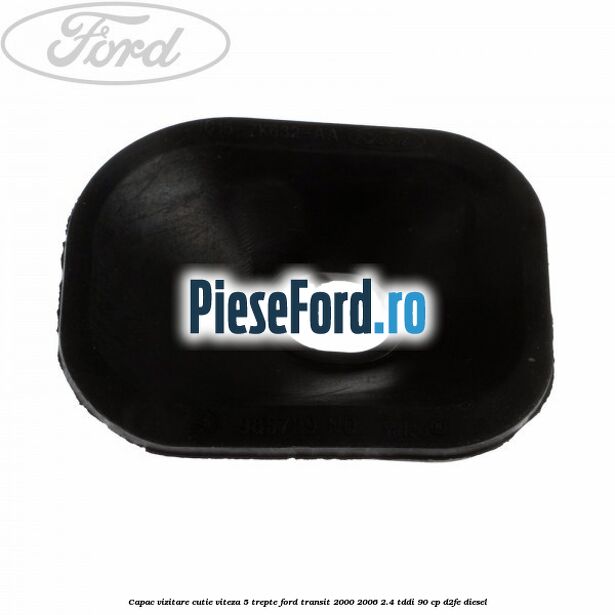 Capac vizitare cutie viteza 5 trepte Ford Transit 2000-2006 2.4 TDdi 90 cp D2FE diesel