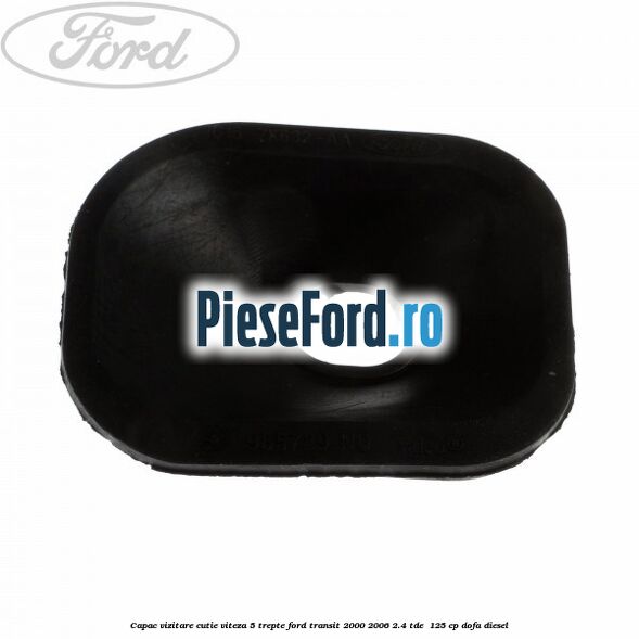 Capac vizitare cutie viteza 5 trepte Ford Transit 2000-2006 2.4 TDE  125 cp DOFA diesel