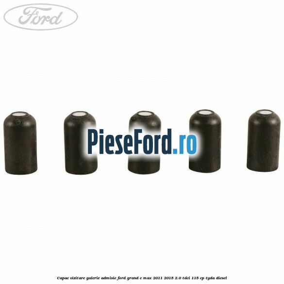 Capac vizitare galerie admisie Ford Grand C-Max 2011-2015 2.0 TDCi 115 cp TYDA diesel
