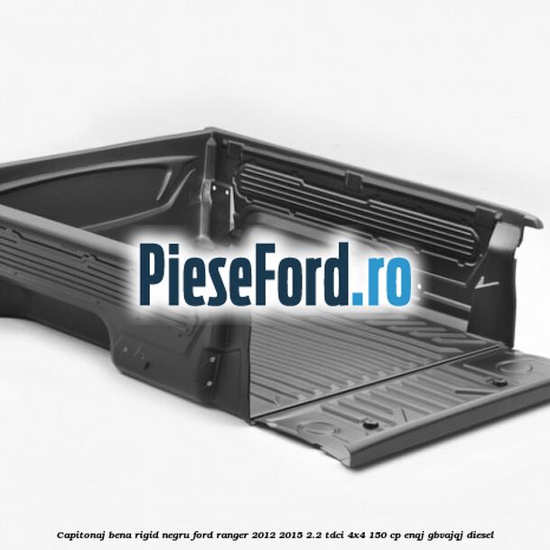 Capitonaj bena rigid, negru Ford Ranger 2012-2015 2.2 TDCi 4x4 150 cp ENQJ, GBVAJQJ diesel