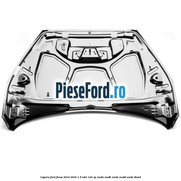 Capota Ford Focus 2014-2018 1.5 TDCi 120 cp Capota Ford Focus 2014-2018 1.5 TDCi 120 cp XWDA, XWDB, XWDC, XWDD, XWDE diesel