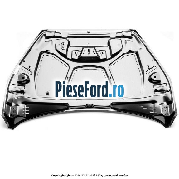 Capota Ford Focus 2014-2018 1.6 Ti 125 cp PNDA, PNDD benzina
