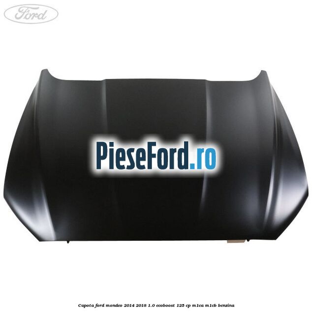 Capota Ford Mondeo 2014-2018 1.0 EcoBoost 125 cp
