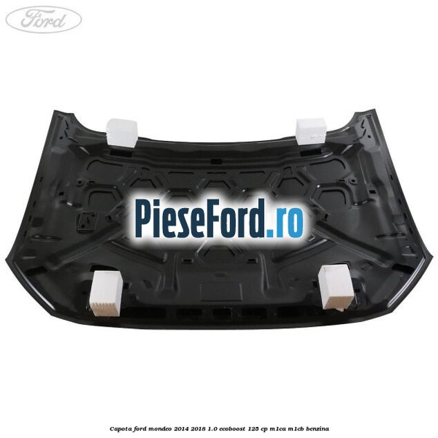 Capota Ford Mondeo 2014-2018 1.0 EcoBoost 125 cp M1CA, M1CB benzina