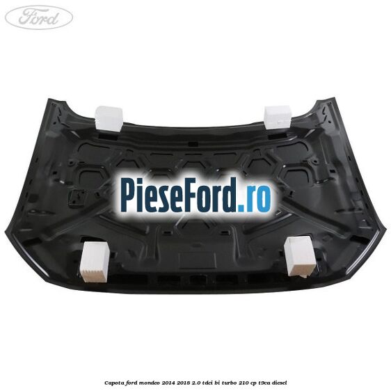 Capota Ford Mondeo 2014-2018 2.0 TDCi Bi-Turbo 210 cp T9CA diesel