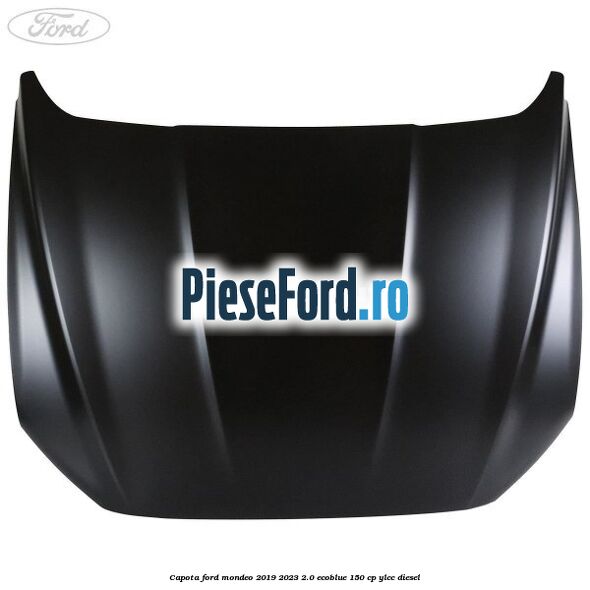 Capota Ford Mondeo 2019-2023 2.0 EcoBlue 150 cp YLCC diesel