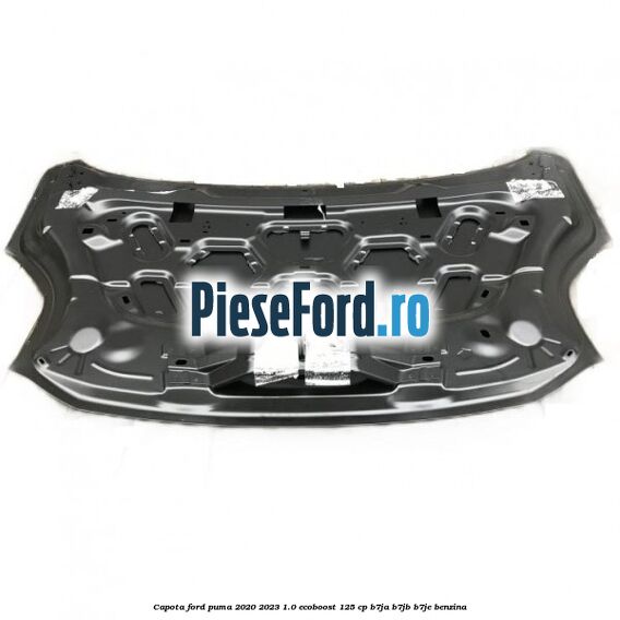 Capota Ford Puma 2020-2023 1.0 EcoBoost 125 cp B7JA, B7JB, B7JE benzina