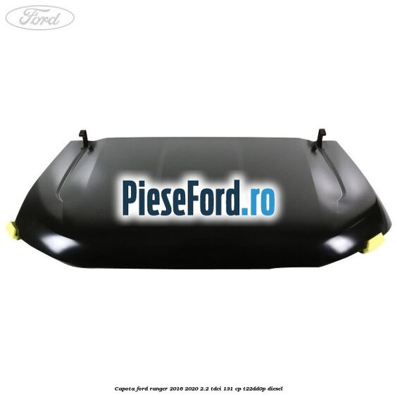 Capota Ford Ranger 2016-2020 2.2 TDCi 131 cp T22DD0P diesel