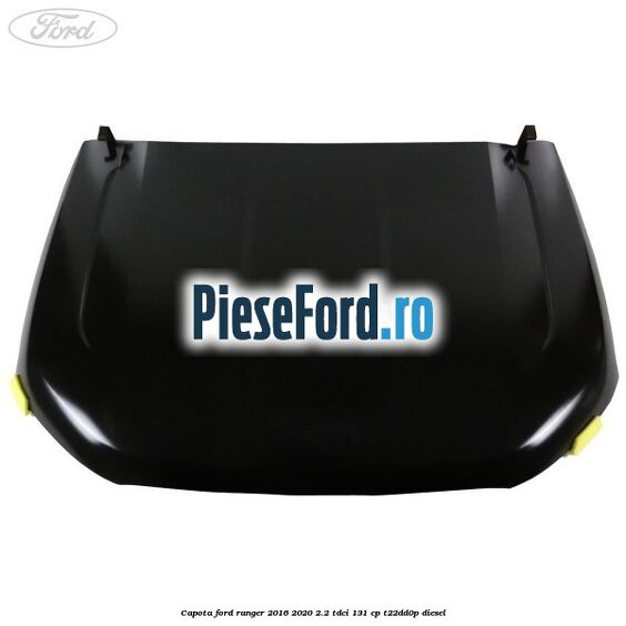Capota Ford Ranger 2016-2020 2.2 TDCi 131 cp T22DD0P diesel